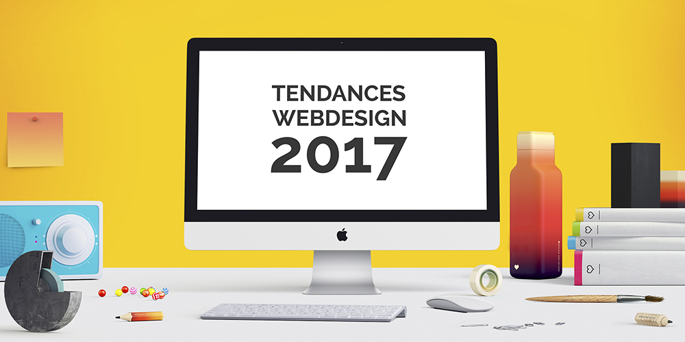 Les 5 tendances Web Design 2017
